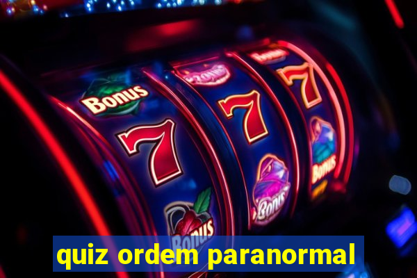 quiz ordem paranormal